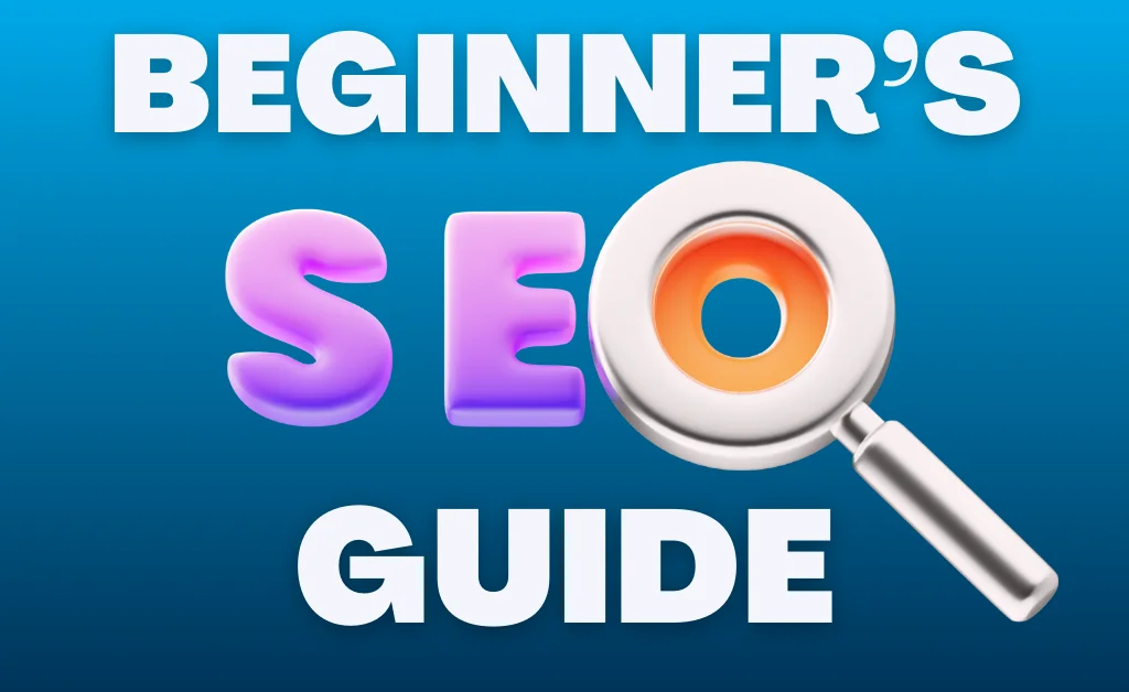 THE BEGINNER’S GUIDE TO SEO